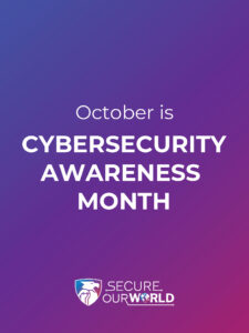 October is Cybersecurity Awareness Month